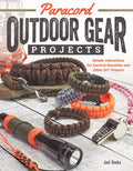 Paracord Outdoor Gear Projects: Simple Instructions for Survival Bracelets and Other DIY Projects - Paperback